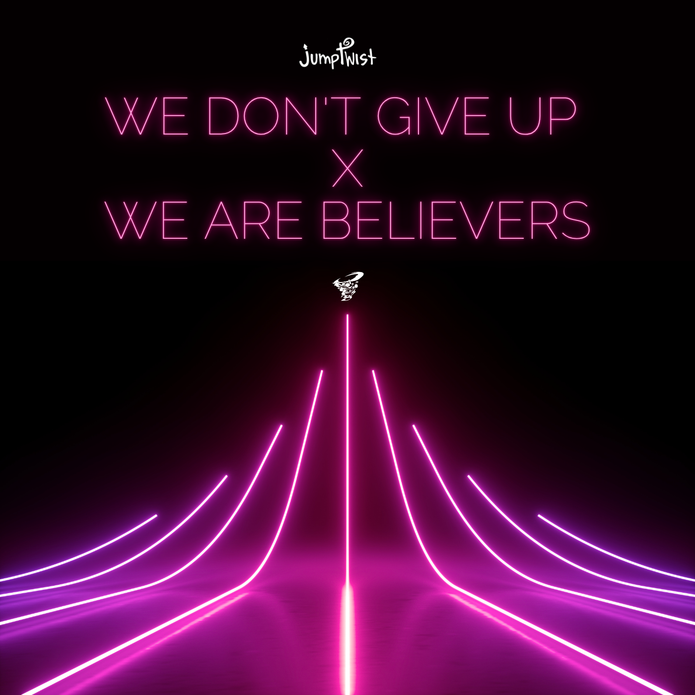 We Don't Give Up x We Are Believers