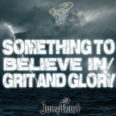 Something to Believe-Grit and Glory