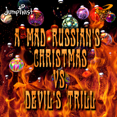 A Mad Russian’s Christmas vs. Devil’s Trill