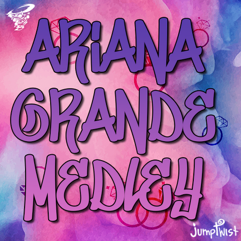Ariana Grande Medley
