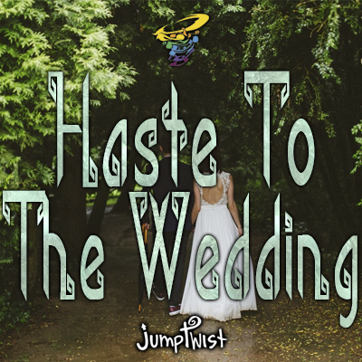 Haste to the Wedding