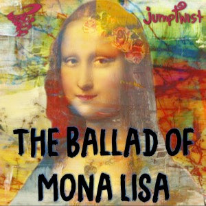 Ballad of Mona Lisa